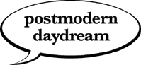 Postmodern Daydream
